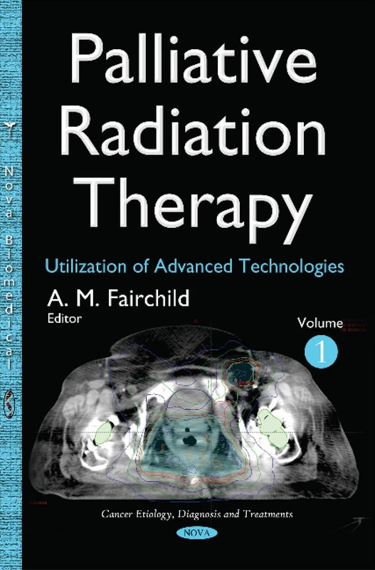 Palliative Radiation Therapy: Utilization of Advanced Technologies -- Volume 1