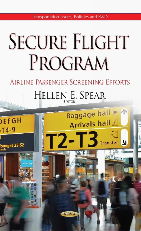 Secure Flight Program: Airline Passenger Screening Efforts (Transportation Issues, Policies and R&D)