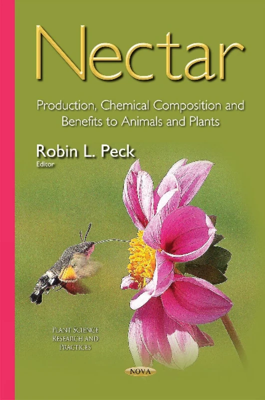 Nectar: Production, Chemical Composition & Benefits to Animals & Plants (Plant Science Research and Practices)