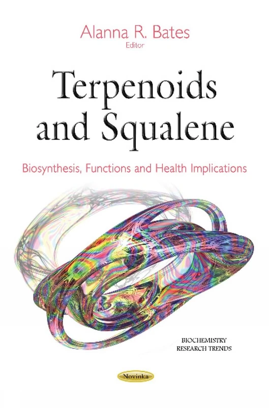 Terpenoids & Squalene: Biosynthesis, Functions & Health Implications (Biochemistry Research Trends)