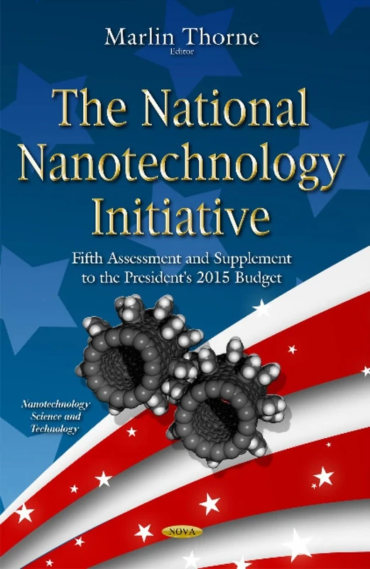 The National Nanotechnology Initiative: Fifth Assessment & Supplement to the President's 2015 Budget