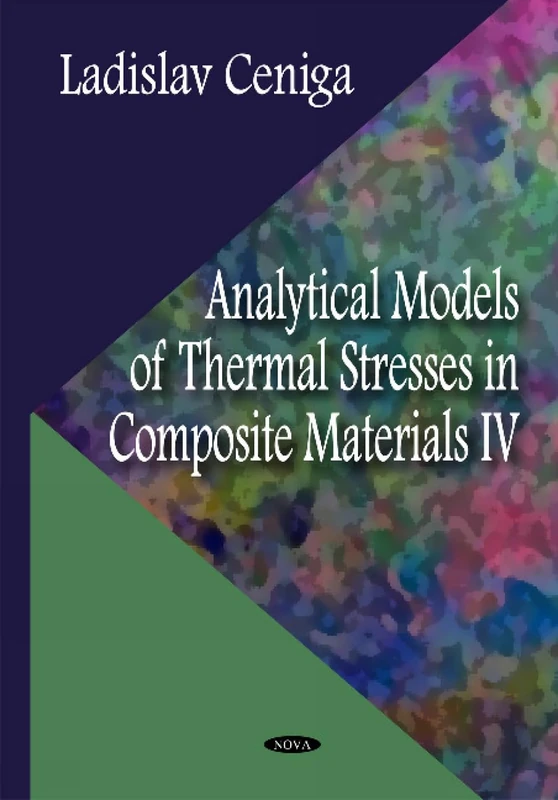 Nova Science Analytical Models of Thermal Stresses in Composites IV