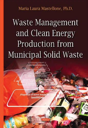 Waste Management & Clean Energy: Production from Municipal Solid Waste (Waste and Waste Management)