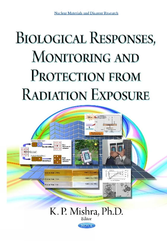 Biological Responses, Monitoring and Protection from Radiation Exposure