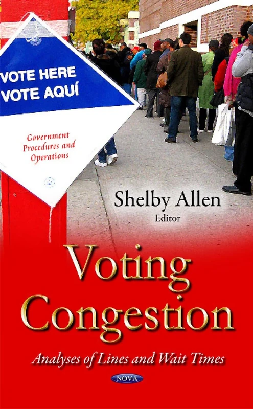 Voting Congestion: Analyses of Lines & Wait Times (Government Procedures and Operation)