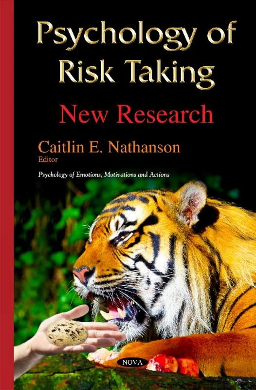Psychology of Risk Taking: New Research (Psychology of Emotions, Motivations and Actions)