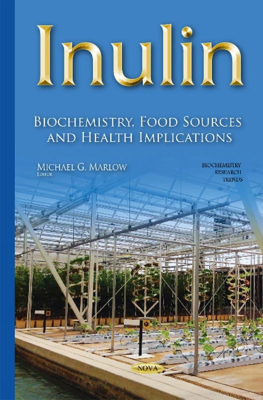 Inulin: Biochemistry, Food Sources & Health Implications (Biochemistry Research Trends)