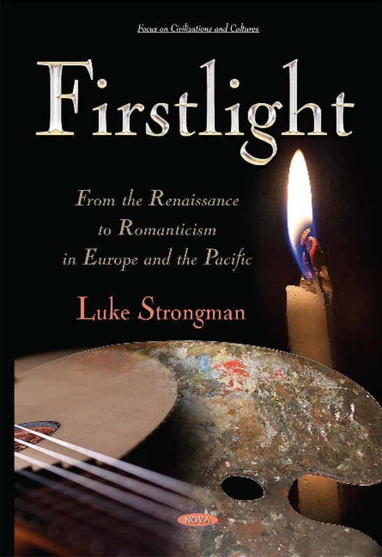 Firstlight: From the Renaissance to Romanticism in Europe & the Pacific (Focus on Civilizations and Cultures) - Image 1