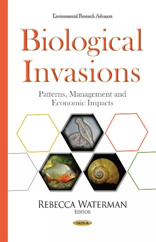 Biological Invasions: Patterns, Management & Economic Impacts (Environmental Research Advances)