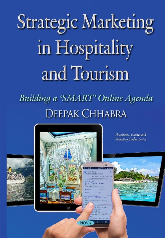 Strategic Marketing in Hospitality & Tourism: Building a SMART Online Agenda (Hospitality Tourism and Marketing Studies)