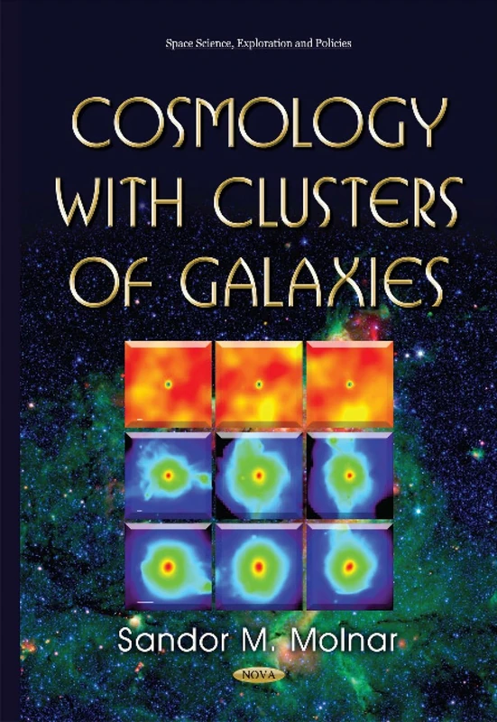 Cosmology with Clusters of Galaxies (Space Science, Exploration and Policies)