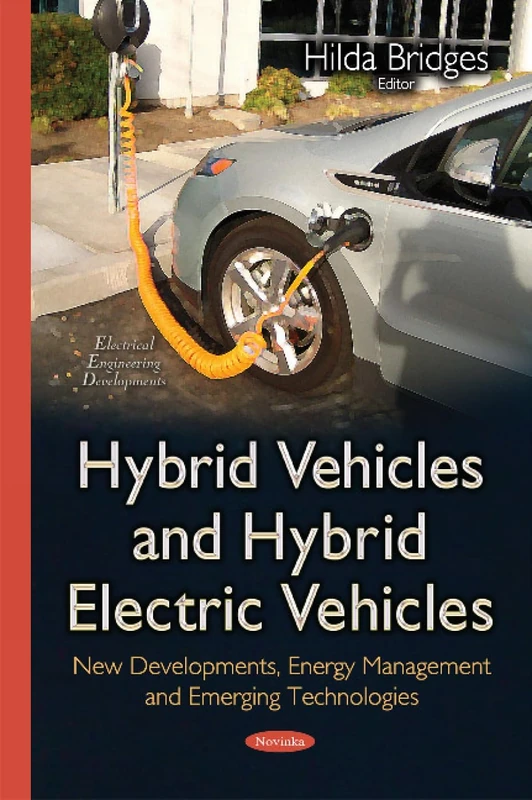 Hybrid Vehicles & Hybrid Electric Vehicles: New Developments, Energy Management & Emerging Technologies (Electrical Engineering Developments) - Image 1