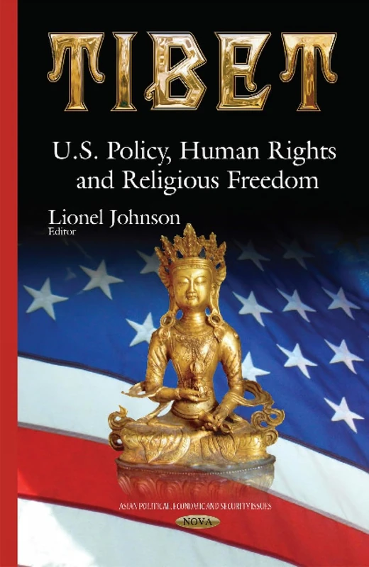Tibet: U.S. Policy, Human Rights & Religious Freedom (Asian Political , Economic and Social Issues)