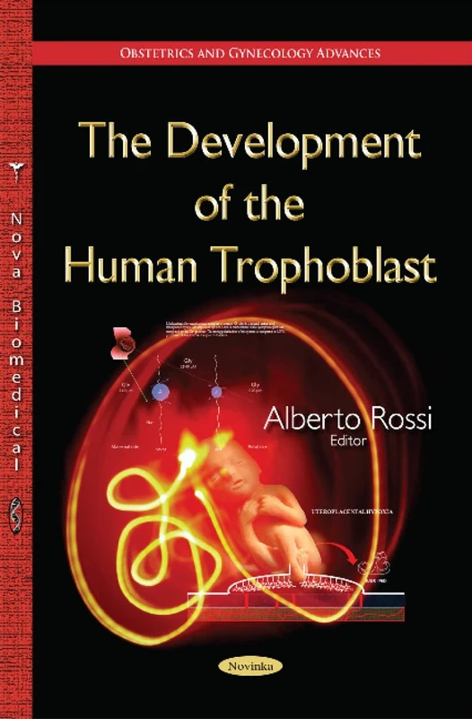 Development of the Human Trophoblast (Obstetrics and Gynecology Advances)