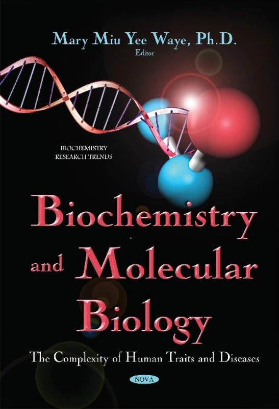 Biochemistry & Molecular Biology: The Complexity of Human Traits & Diseases (Biochemistry Research Trends)