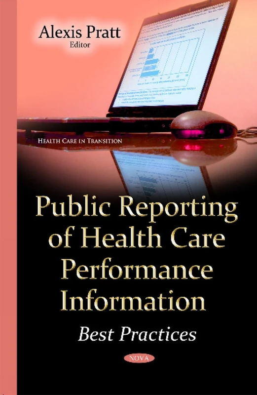 Public Reporting of Health Care Performance Information: Best Practices (Health Care in Transition)