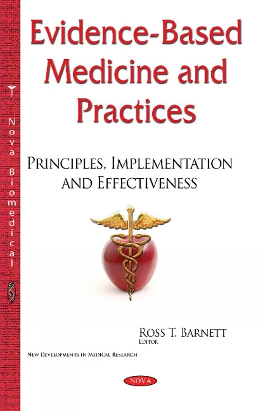 Evidence-Based Medicine & Practices: Principles, Implementation & Effectiveness (New Developments in Medical Research)