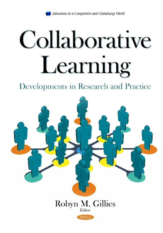 Collaborative Learning: Developments in Research & Practice (Education in a Competitive and Globalizing World)