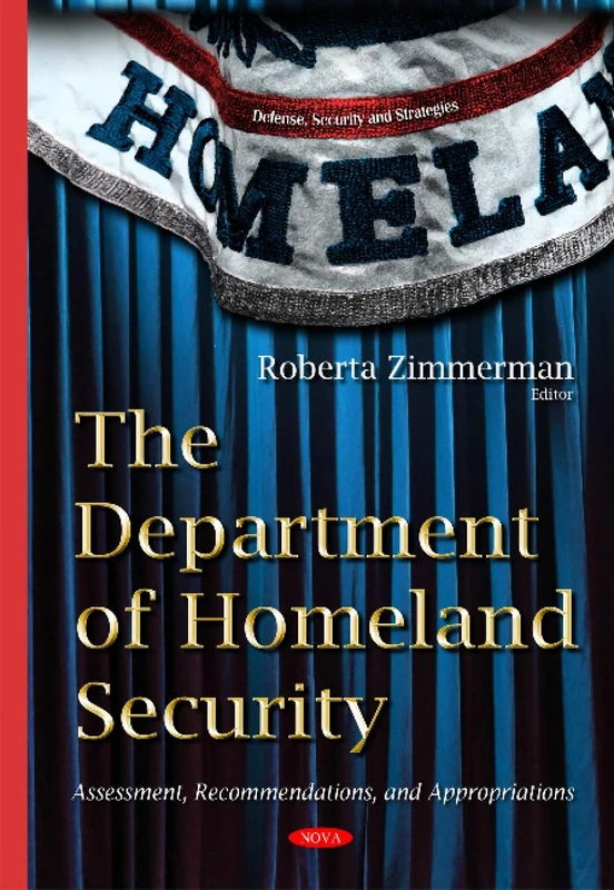 Department of Homeland Security: Assessment, Recommendations & Appropriations