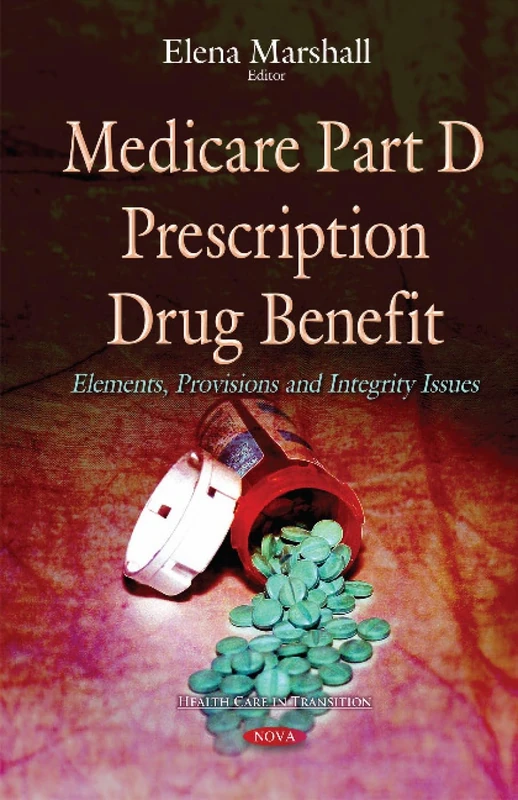 Medicare Part D Prescription Drug Benefit: Elements, Provisions & Integrity Issues