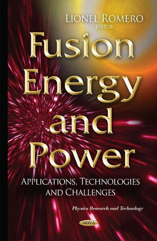 Fusion Energy & Power: Applications, Technologies & Challenges (Physics Research and Technology)