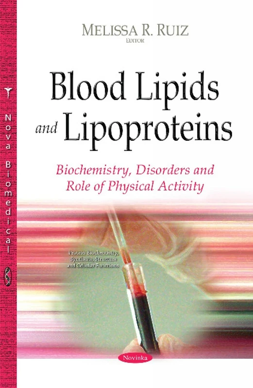 Blood Lipids & Lipoproteins: Biochemistry, Disorders & Role of Physical Activity (Protein Biochemistry, Synthesis, Structure and Cellular Function)