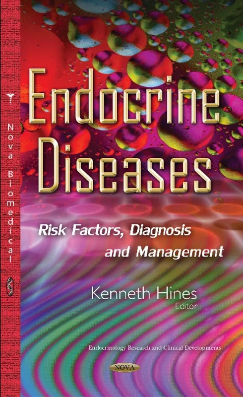 Endocrine Diseases: Risk Factors, Diagnosis & Management (Endocrinology Research and Clinical Developments)