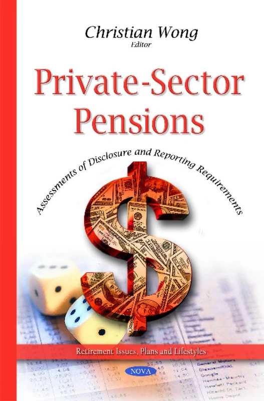 Private-Sector Pensions: Assessments of Disclosure & Reporting Requirements (Retirement Issues, Plans and Lifestyles)