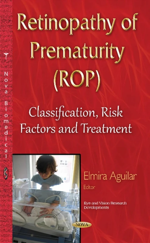 Retinopathy of Prematurity (ROP): Classification, Risk Factors & Treatment (Eye and Vision Research Developments) - Image 1
