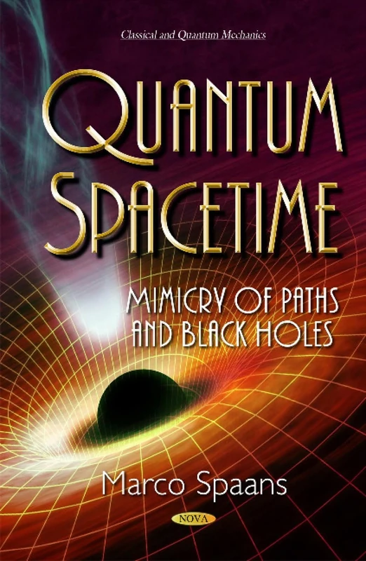 Quantum Spacetime: Mimicry of Paths & Black Holes (Classical and Quantum Mechanics)