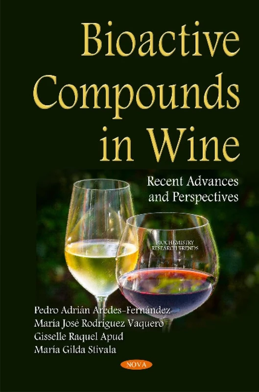 Bioactive Compounds in Wine: Recent Advances & Perspectives (Biochemistry Research Trends)