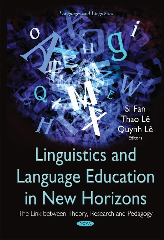 Linguistics and Language Education in New Horizons: The Link Between Theory, Research & Pedagogy (Languages and Linguistics)