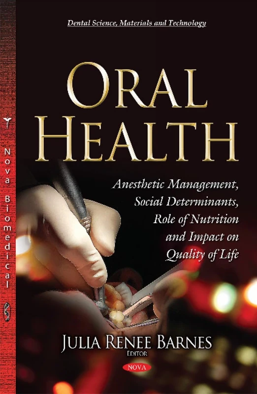 Oral Health: Social Determinants, Role of Nutrition & Impact on Quality of Life (Dental Science, Materials and Technology)