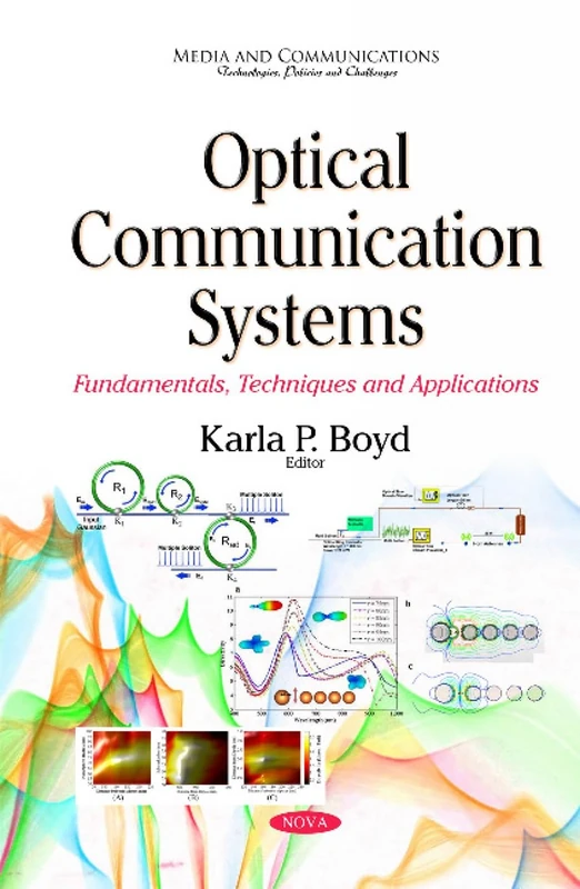 Optical Communication Systems: Fundamentals, Techniques & Applications (Media and Communications - Technologies, Policies and Challenges)