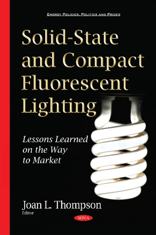 Solid-State and Compact Fluorescent Lighting: Lessons Learned on the Way to Market