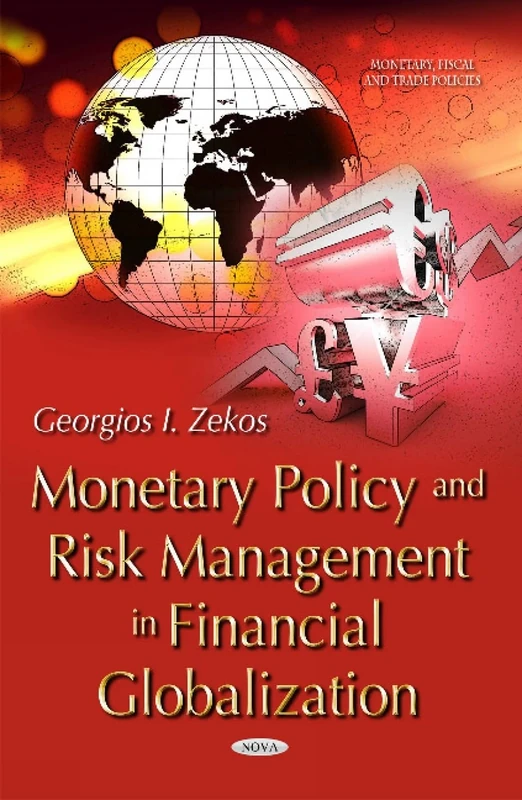Monetary Policy and Risk Management in Financial Globalization (Monetary, Fiscal and Trade Policies)