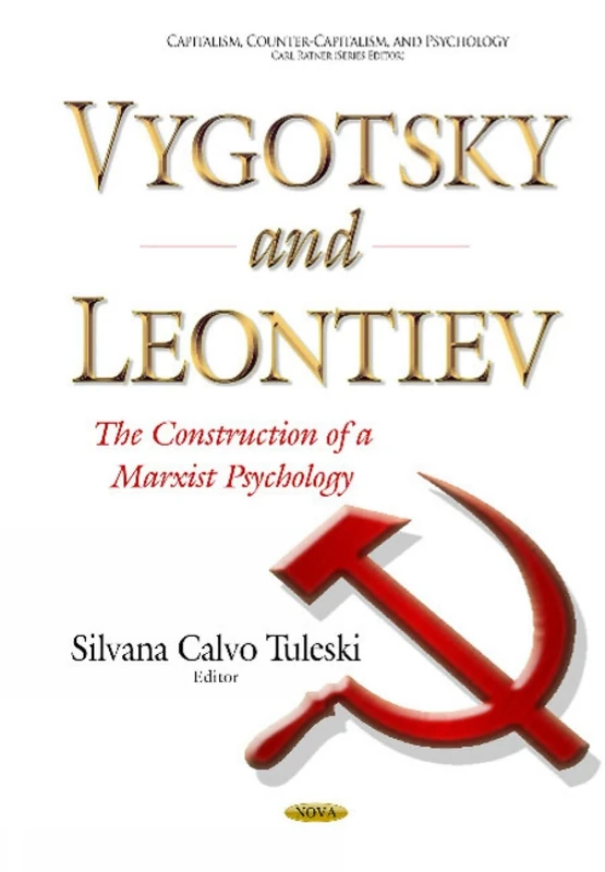 Vygotsky and Leontiev: The Construction of a Marxist Psychology (Capitalism, Counter-capitalism, and Psychology)