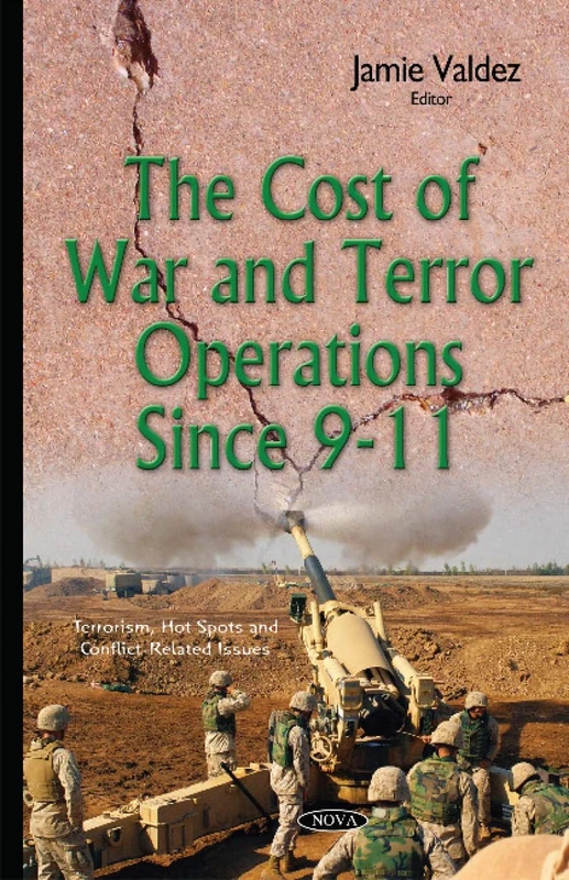 The Cost of War and Terror Operations Since 9-11 (Terrorism, Hot Spots and Conflict-related Issues)
