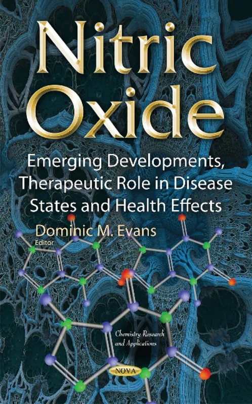 Nitric Oxide: Emerging Developments, Therapeutic Role in Disease States & Health Effects (Chemistry Research and Applications)