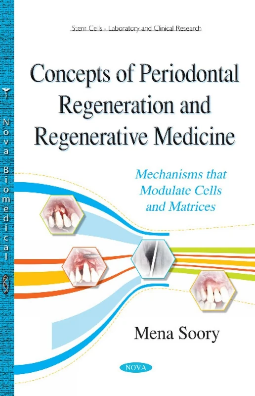 Concepts of Periodontal Regeneration & Regenerative Medicine: Mechanisms that Modulate Cells & Matrices