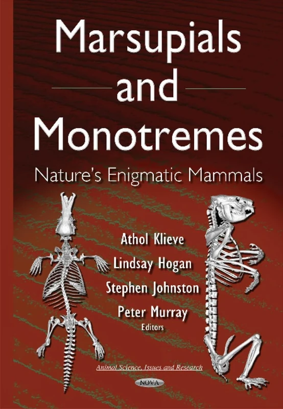 Marsupials & Monotremes: Natures Enigmatic Mammals (Animal Science, Issues and Research)