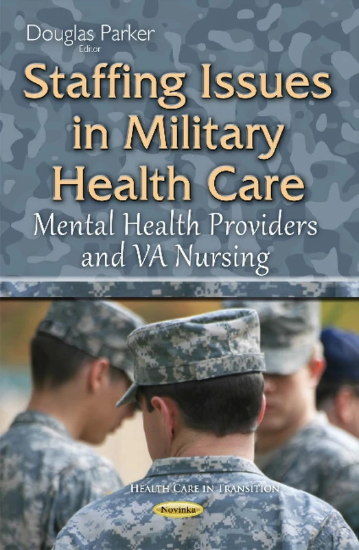 Staffing Issues in Military Health Care: Mental Health Providers & VA Nursing (Health Care Intransition)
