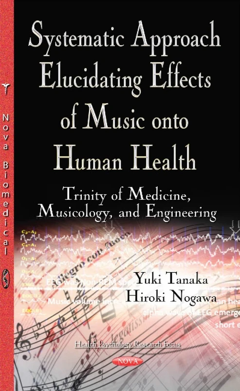Systematic Approach Elucidating Effects of Music onto Human Health: Trinity of Medicine, Musicology, & Engineering (Health Psychology Research Focus)
