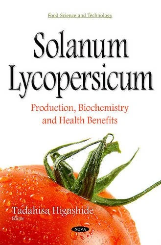 Solanum Lycopersicum: Production, Biochemistry & Health Benefits