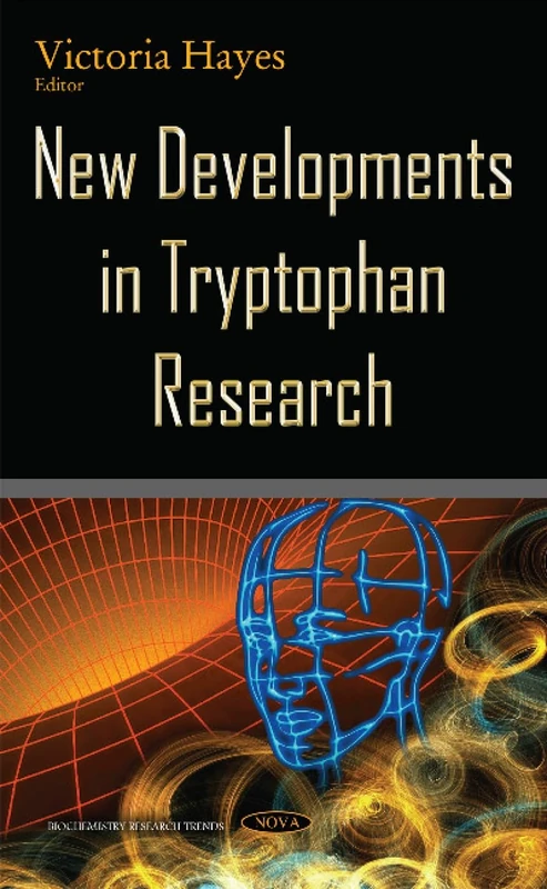 New Developments in Tryptophan Research (Biochemistry Research Trends)