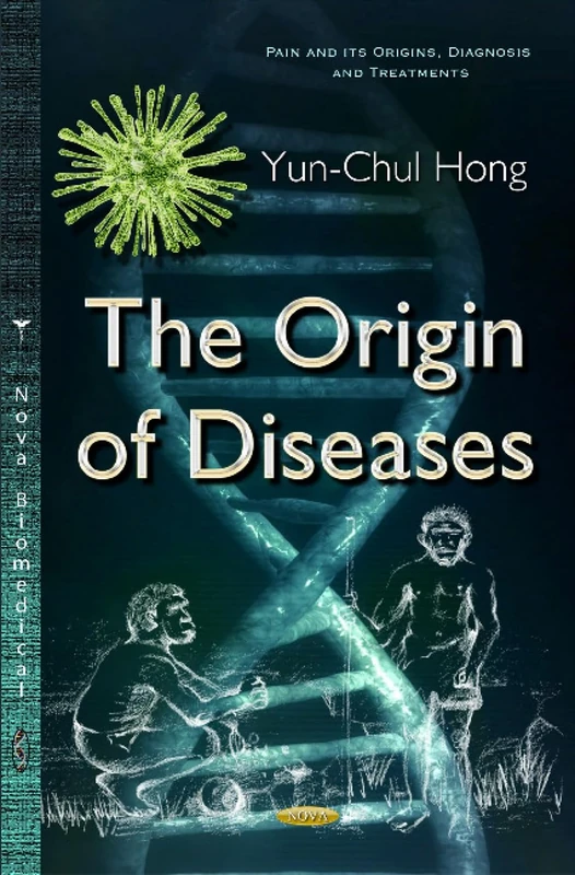 Origin of Diseases (Pain and Its Origins, Diagnosis and Treatments)