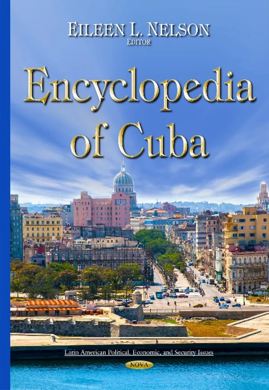 Encyclopedia of Cuba (Latin American Political , Economic, and Security Issues)