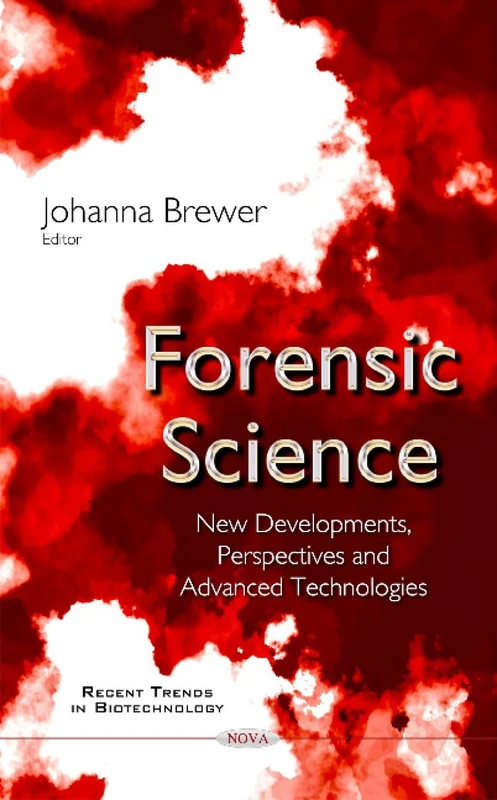 Forensic Science: New Developments, Perspectives & Advanced Technologies (Recent Trends in Biotechnology)