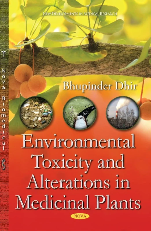 Environmental Toxicity & Alterations in Medicinal Plants (New Developments in Medical Research)