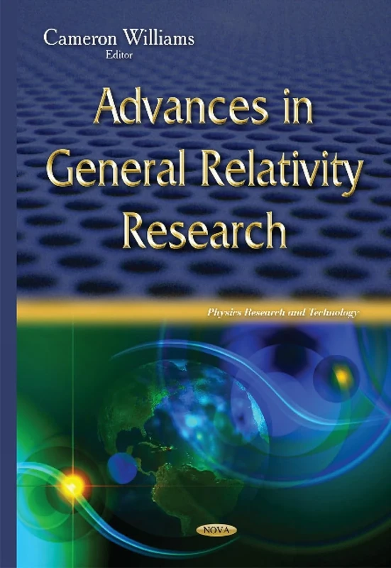 Advances in General Relativity Research (Physics Research and Technology)